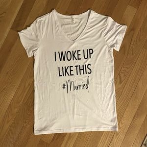 “I woke up like this” wedding t-shirt